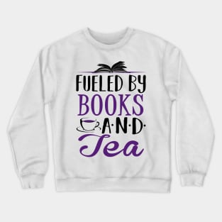 Fueled by Books and Tea Crewneck Sweatshirt